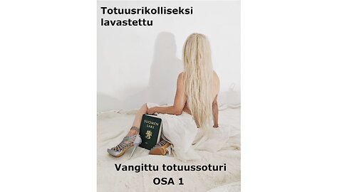 OSA 1 Totuusrikolliseksi lavastettu
