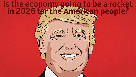Is the economy going to be a rocket in 2026 for the American people?- AC Daily Show EP 631