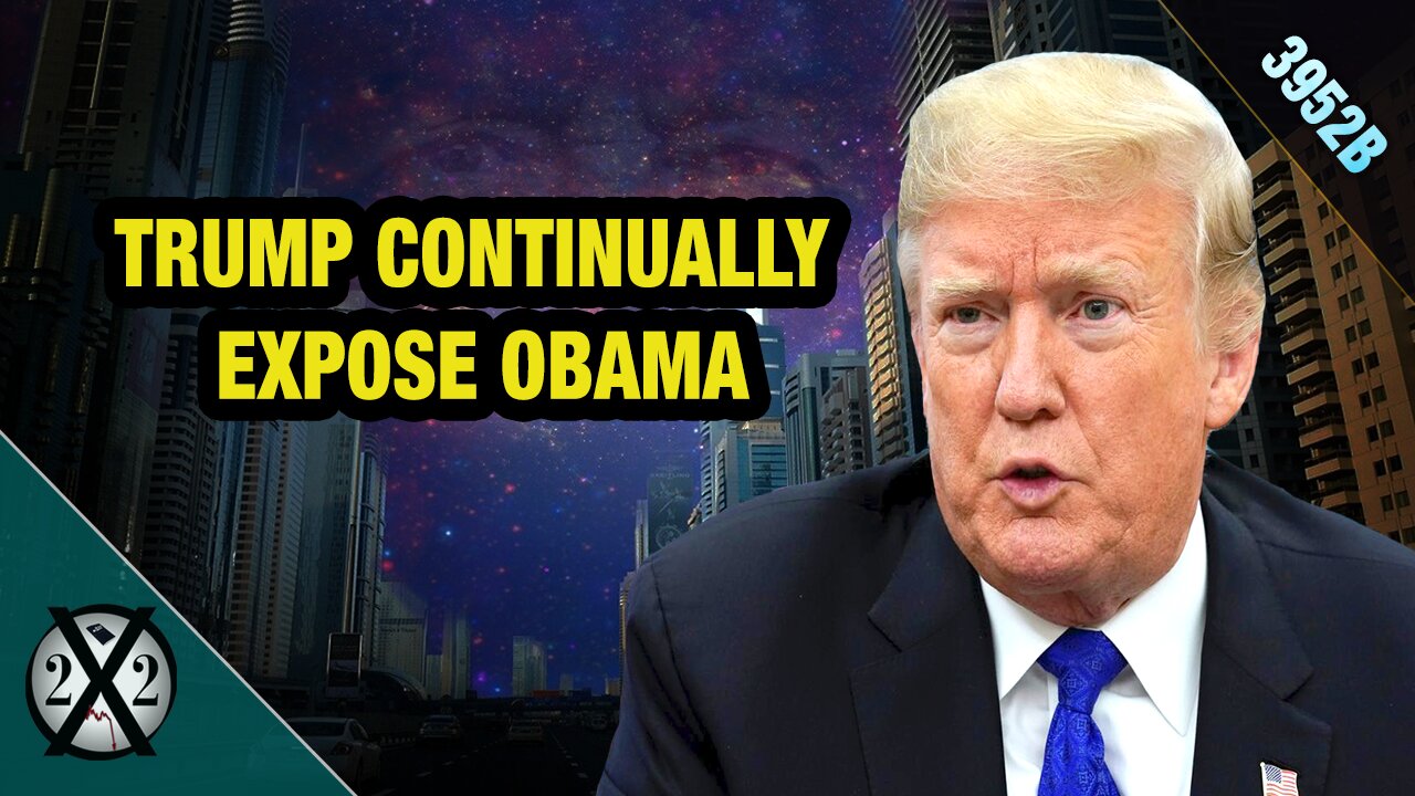 Trump continually expose Obama ~ X22 Report. Trump News