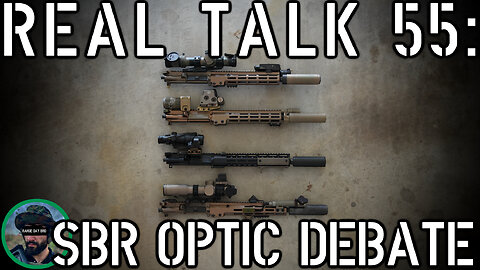 Real Talk 55: SBR Optic Debate