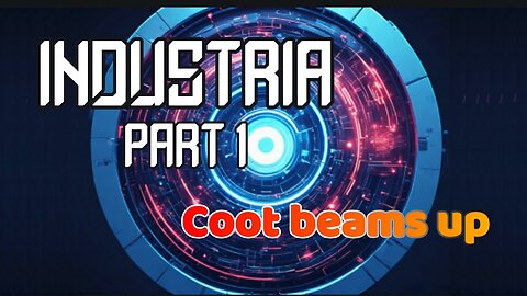 Coot plays Industria (Part 1)