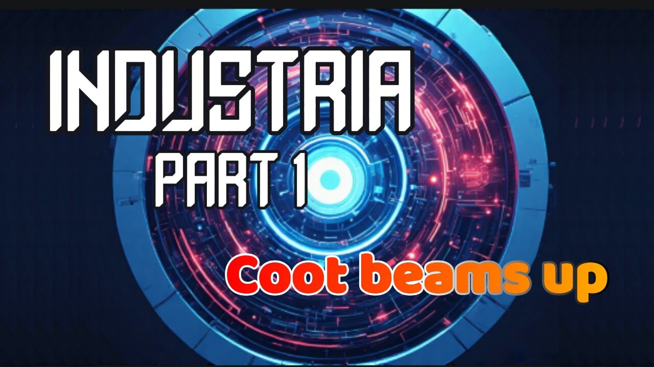 Coot plays Industria (Part 1)