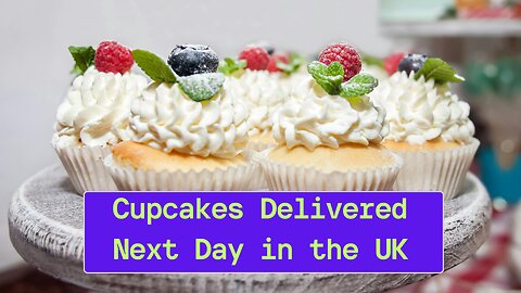 How to Find Cupcakes Delivered Next Day in the UK
