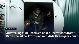 Ausstellung zum Gedenken an die Operation "Strom" – Kneissl bei Eröffnung mit Medaille ausgezeichnet
