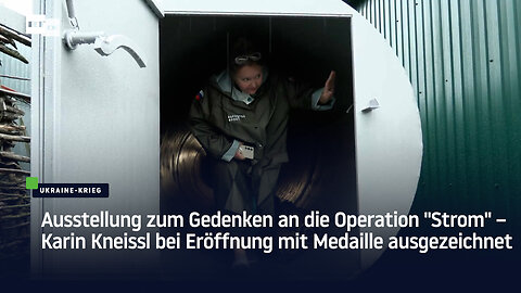 Ausstellung zum Gedenken an die Operation "Strom" – Kneissl bei Eröffnung mit Medaille ausgezeichnet