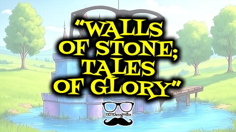 Castles: "Walls of Stone; Tales of Glory!" - Nerdcognito Podcast Episode 282