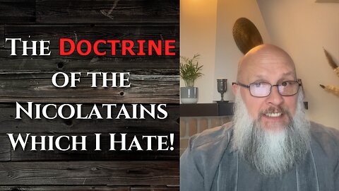 "The Doctrine of the Nicolatains Which I Hate!"