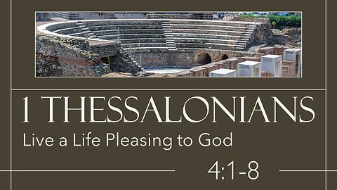 09 First Thess 4:1-8 (Sexual purity)