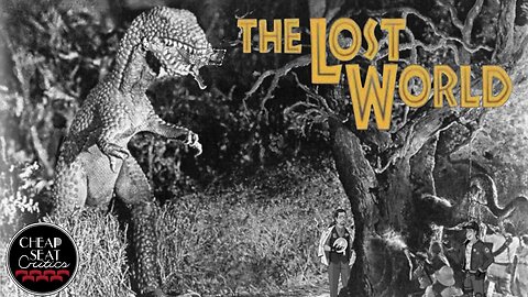 The Lost World (1925, Extended Cut) | CSC Podcast [#122]
