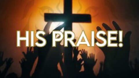 His Glory Presents: His Praise Ep. 81