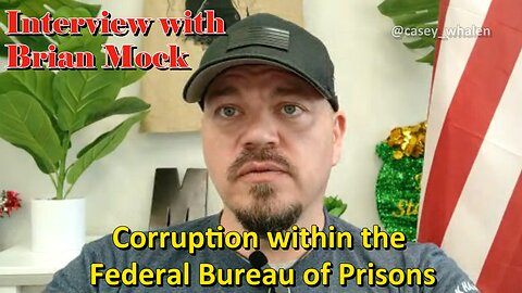 EXCLUSIVE: Corruption Within The Federal Bureau Of Prisons With Brian Mock