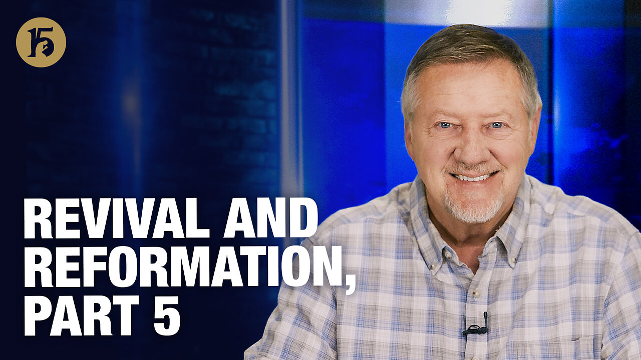 Revival and Reformation, Part 5 | Give Him 15: Daily Prayer with Dutch | November 6, 2025