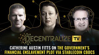 DTV – Catherine Austin Fitts on the government’s FINANCIAL ENSLAVEMENT plot via stablecoin CBDCs