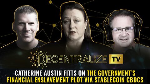 DTV – Catherine Austin Fitts on the government’s FINANCIAL ENSLAVEMENT plot via stablecoin CBDCs
