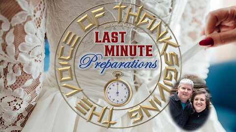 Last Minute Preparations