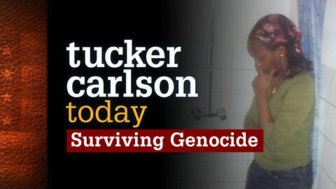 Surviving Genocide | Tucker Carlson Today