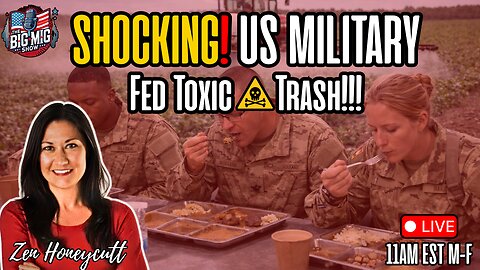 SHOCKING About US Military Being Fed Poison & Toxic Trash
