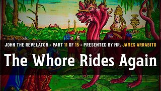 The Whore Rides Again (11/15) | A Study of Revelation with James Arrabito