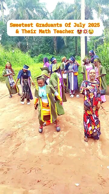 Sweetest Graduants Of July 2025 & Their Math Teacher 🤩💥😉