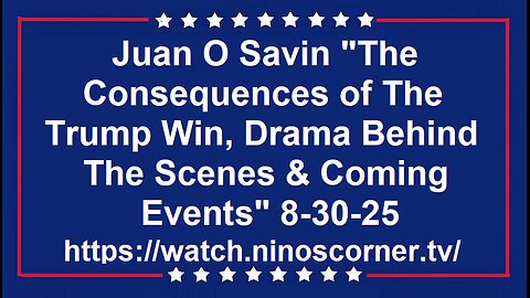107 "The Consequences of Trump Win, Drama & Coming Events" 8-30-25