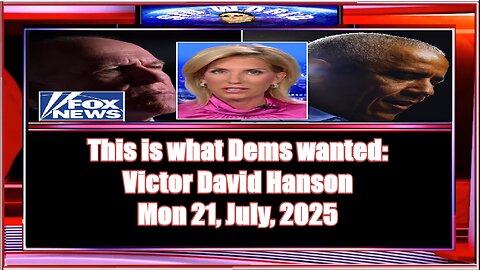 This is what Dems wanted Victor David Hanson