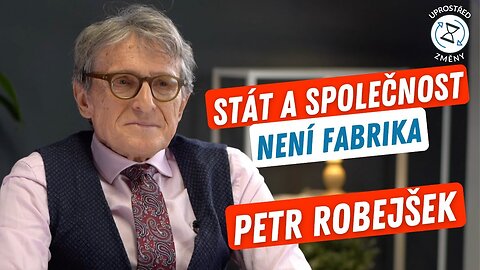 Stát a společnost není fabrika I Petr Robejšek