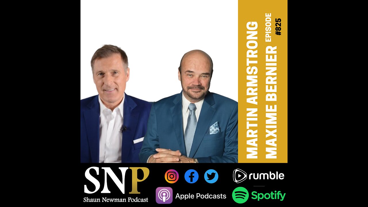 #825 - Martin Armstrong & Maxime Bernier