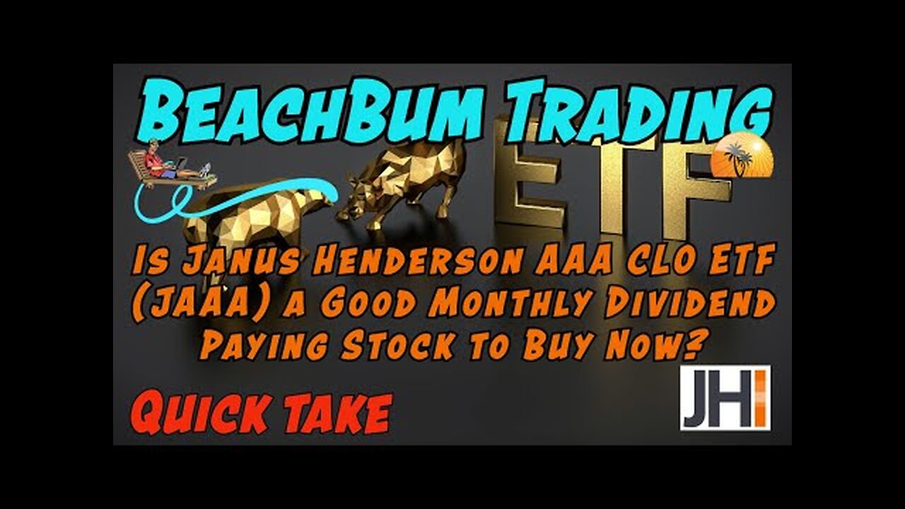 Is Janus Henderson AAA CLO ETF (JAAA) a Good Monthly Dividend Paying Stock to Buy Now? | Quick Take