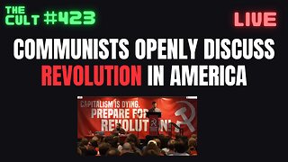The Cult #423: Communists Open Discuss Revolution in America