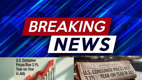 U.S. Consumer Prices Rise 3.1% Year-on-Year in July