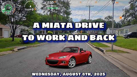 A Miata Drive to Work & Back - August 6th, 2025