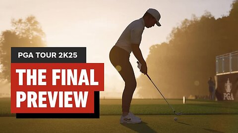 PGA Tour 2K25 - The Final Preview