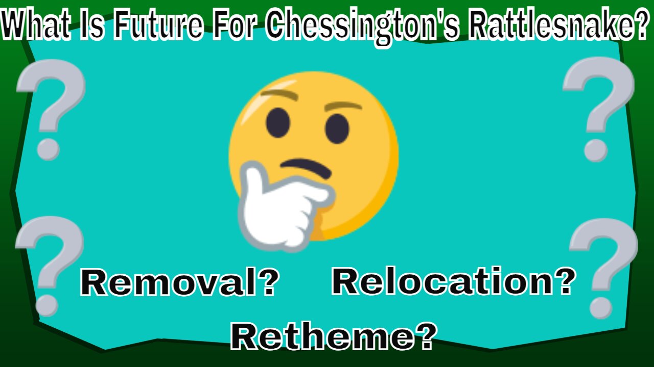 What Is Future For Chessington's Rattlesnake? Removal? Retheme? Relocation?