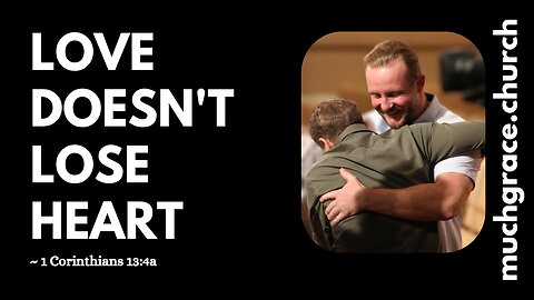Love Doesn't Lose Heart | Nicholas Roberts