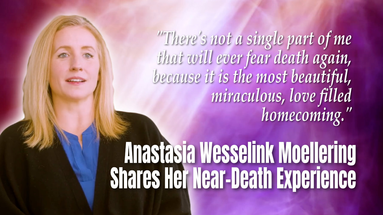 Anastasia Wesselink Moellering Shares Her Near-Death Experience