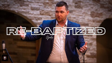 "Re-Baptized" | Pastor Gade Abrams