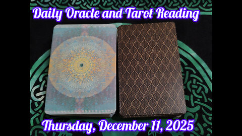 Daily Oracle and Tarot Reading: Thursday, December 11, 2025