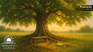 Morning Manna - August 14, 2025 - Proverbs 9:7-12 - The Choice to Be Teachable