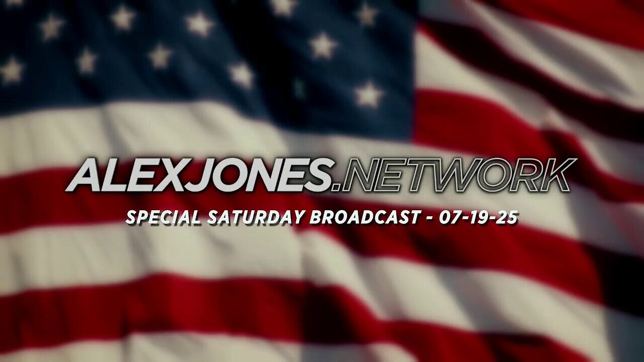The Alex Jones Show - July 19, 2025