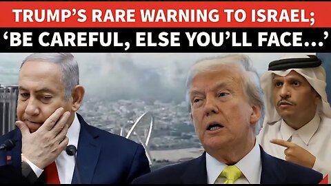 Trump’s SURPRISE Warning To Israel; ‘Be Very Vey Careful…’: Threat After Attack On US Ally