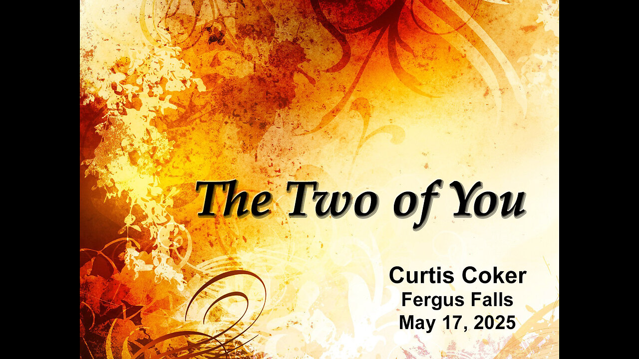 The Two of You, Curtis Coker ,Fergus Falls, May 17, 2025