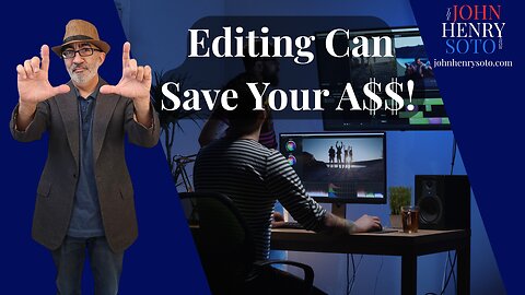 Editing Can Save Your A$$!!