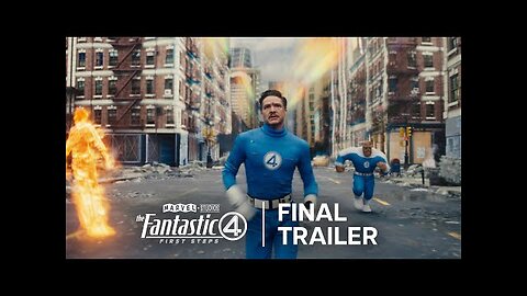 The Fantastic Four First Steps Final Trailer Only in Theaters July 25 - Marvel Entertainment