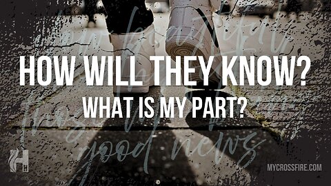 How Will They Know? Part 1 (11 am) | Crossfire Healing House