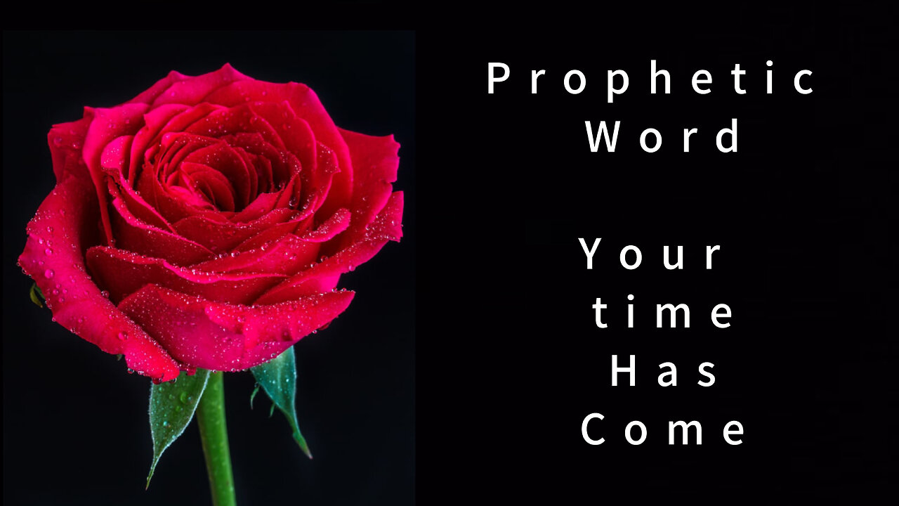 Prophetic Word: Your Time has come