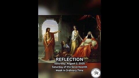 (Reflection) Saturday, August 2, 2025 Saturday of the Seventeenth Week in Ordinary Time #faith
