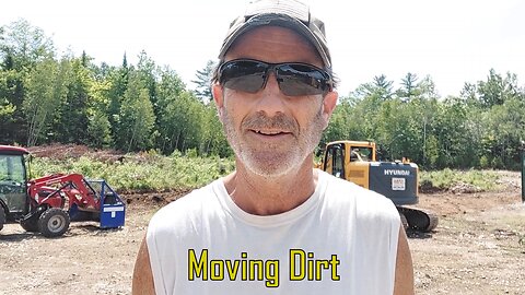 We have a little dirt to move