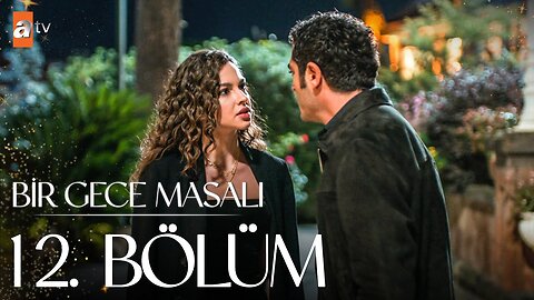 Bir Gece Masali - Capitulo 12