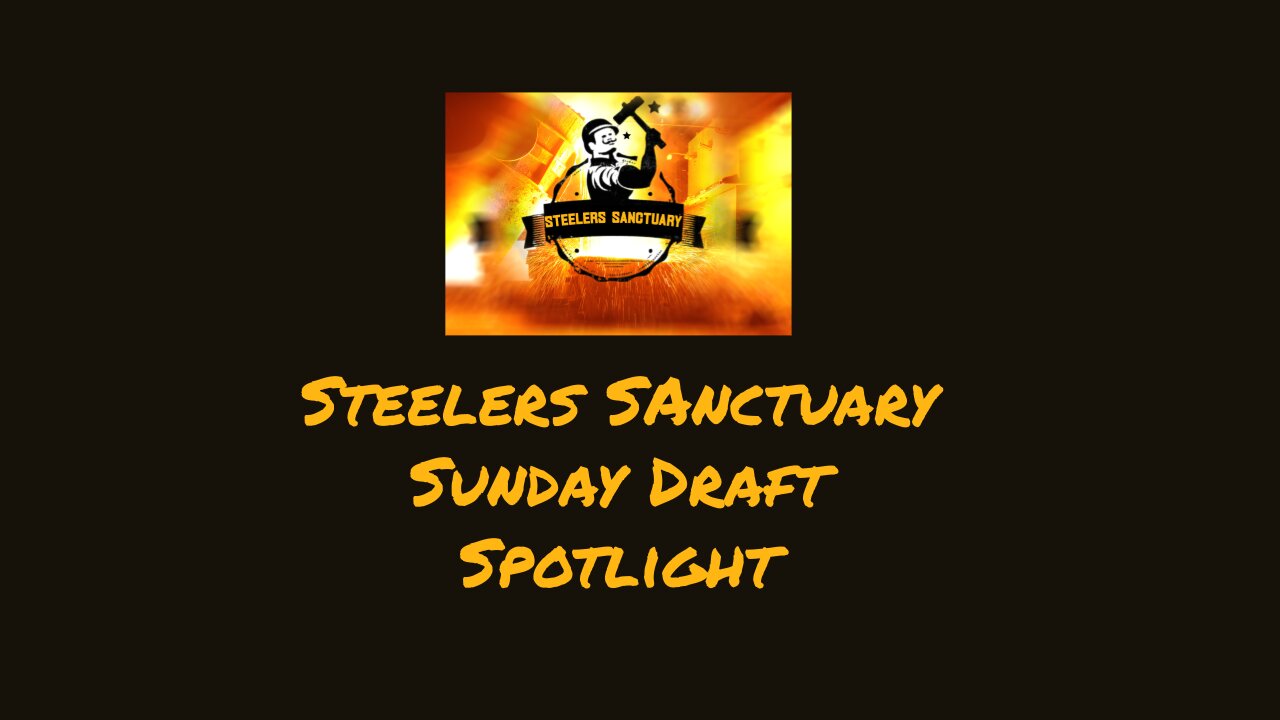 Steelers Sanctuary Sunday Draft Show