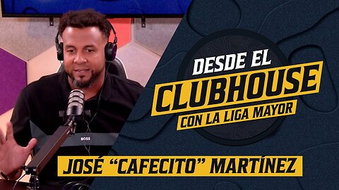 Desde el Clubhouse (Ep. 1) - José "Cafecito" Martínez